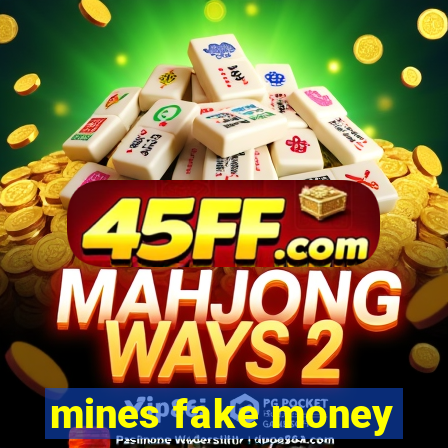 mines fake money